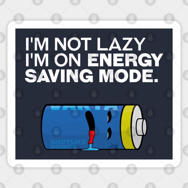 I'm not lazy, I'm on energy-saving mode. Sticker by ErdiKara